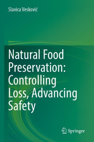 Natural Food Preservation: Controlling Loss, Advancing Safety.