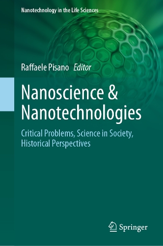 Nanoscience & Nanotechnologies: Critical Problems, Science in Society, Historical Perspectives.