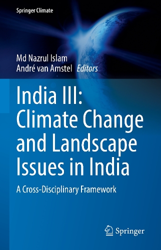 India III: Climate Change and Landscape Issues in India: A Cross-Disciplinary Framework.