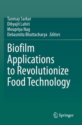 Biofilm Applications to Revolutionize Food Technology.