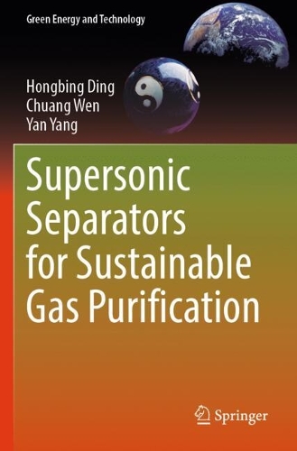 Supersonic Separators for Sustainable Gas Purification.