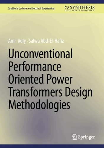 Unconventional Performance Oriented Power Transformers Design Methodologies.