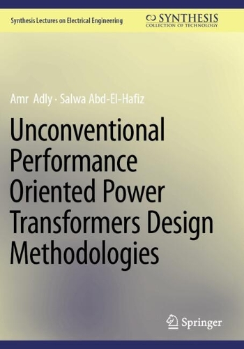 Unconventional Performance Oriented Power Transformers Design Methodologies.