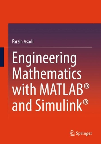 Engineering Mathematics with MATLAB (R) and Simulink (R).