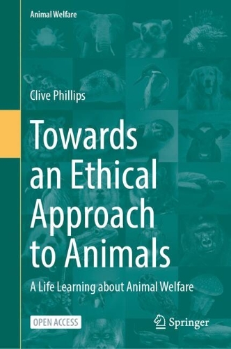 Towards an Ethical Approach to Animals: A Life Learning about Animal Welfare.