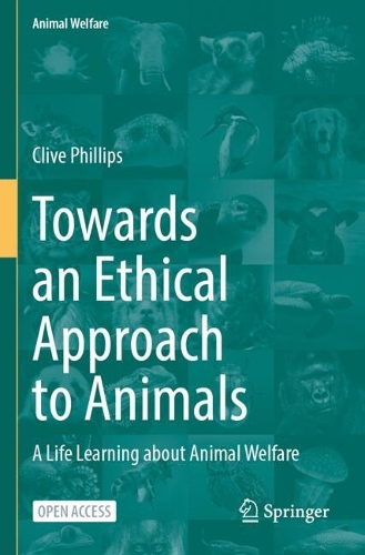 Towards an Ethical Approach to Animals: A Life Learning about Animal Welfare.