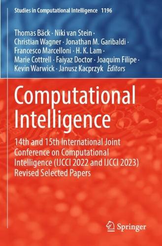 Computational Intelligence: 14th and 15th International Joint Conference on Computational Intelligence (IJCCI 2022 and IJCCI 2023) Revised Selected Papers.