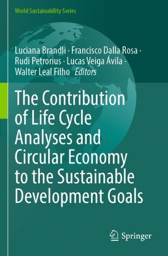 The Contribution of Life Cycle Analyses and Circular Economy to the Sustainable Development Goals.