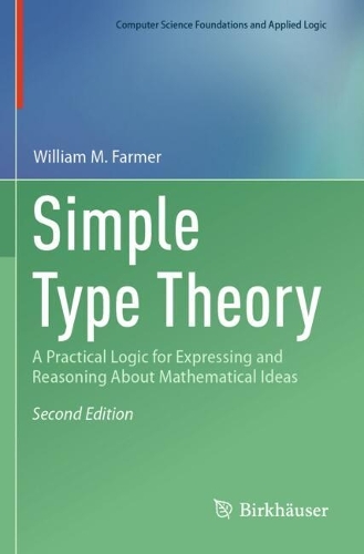 Simple Type Theory: A Practical Logic for Expressing and Reasoning About Mathematical Ideas. Second Edition 2025