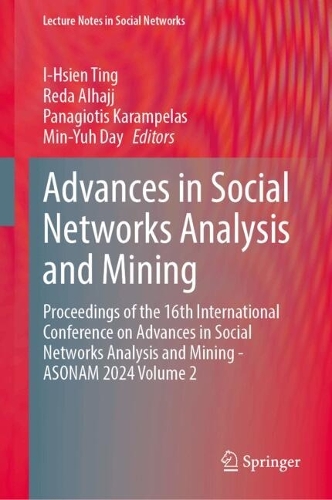 Advances in Social Networks Analysis and Mining: Proceedings of the 16th International Conference on Advances in Social Networks Analysis and Mining - ASONAM 2024 Volume 2.