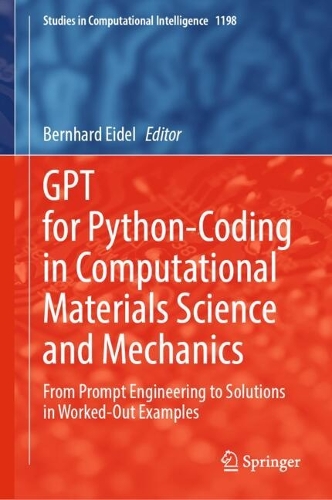GPT for Python-Coding in Computational Materials Science and Mechanics: From Prompt Engineering to Solutions in Worked-Out Examples.
