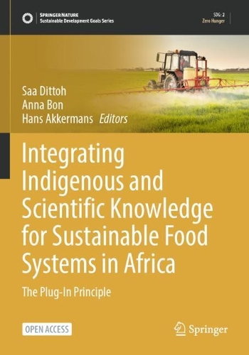 Integrating Indigenous and Scientific Knowledge for Sustainable Food Systems in Africa: The Plug-In Principle.