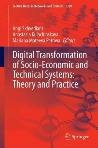 Digital Transformation of Socio-Economic and Technical Systems: Theory and Practice.