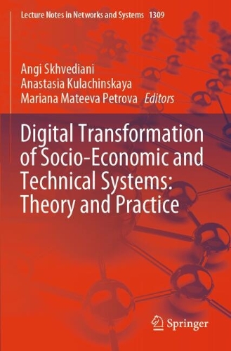 Digital Transformation of Socio-Economic and Technical Systems: Theory and Practice.