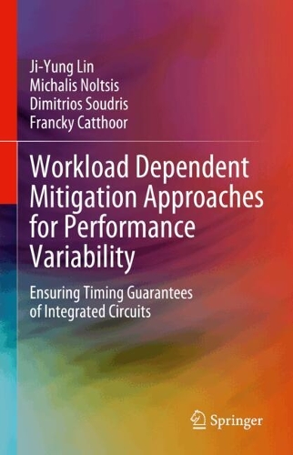 Workload Dependent Mitigation Approaches for Performance Variability: Ensuring Timing Guarantees of Integrated Circuits.