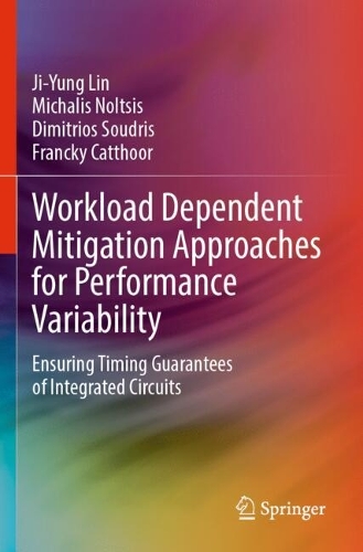 Workload Dependent Mitigation Approaches for Performance Variability: Ensuring Timing Guarantees of Integrated Circuits.