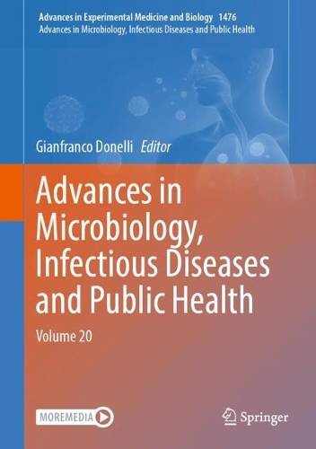 Advances in Microbiology, Infectious Diseases and Public Health: Volume 20.