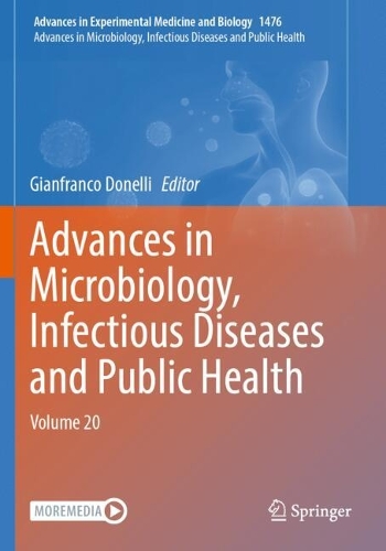 Advances in Microbiology, Infectious Diseases and Public Health: Volume 20.