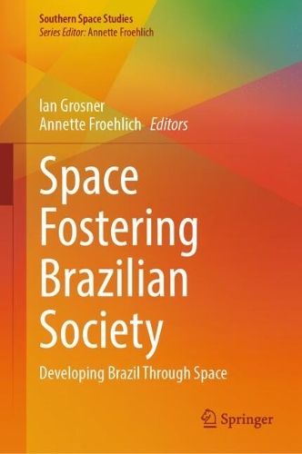 Space Fostering Brazilian Society: Developing Brazil Through Space.