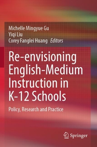 Re-envisioning English-Medium Instruction in K-12 Schools: Policy, Research and Practice.