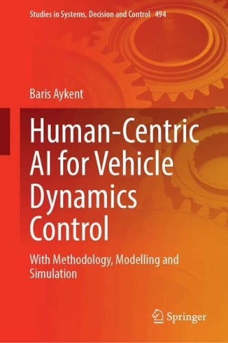 Human-Centric AI for Vehicle Dynamics Control: With Methodology, Modelling and Simulation.