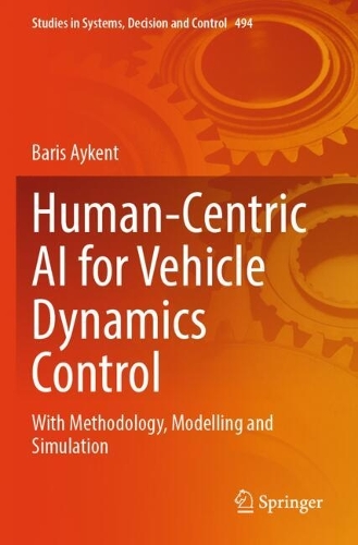 Human-Centric AI for Vehicle Dynamics Control: With Methodology, Modelling and Simulation.