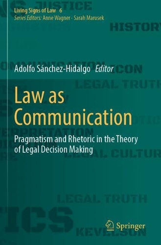 Law as Communication: Pragmatism and Rhetoric in the Theory of Legal Decision Making.