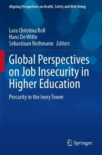 Global Perspectives on Job Insecurity in Higher Education: Precarity in the Ivory Tower.