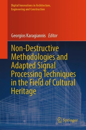 Non-Destructive Methodologies and Adapted Signal Processing Techniques in the Field of Cultural Heritage.