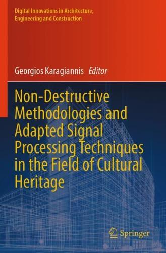 Non-Destructive Methodologies and Adapted Signal Processing Techniques in the Field of Cultural Heritage.