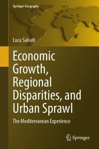 Economic Growth, Regional Disparities, and Urban Sprawl: The Mediterranean Experience.
