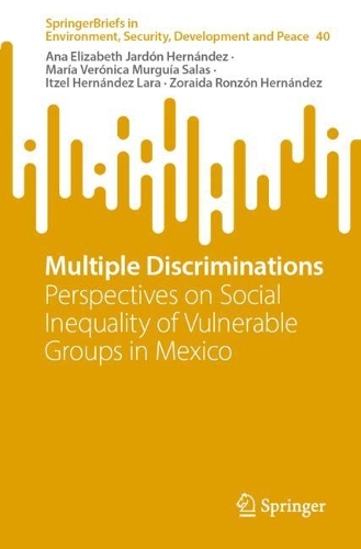 Multiple Discriminations: Perspectives on Social Inequality of Vulnerable Groups in Mexico.