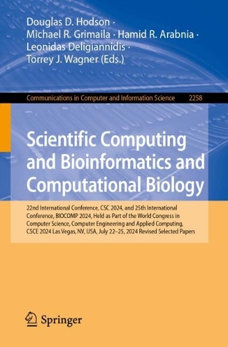 Scientific Computing and Bioinformatics and Computational Biology: 22nd International Conference, CSC 2024, and 25th International Conference, BIOCOMP 2024, Held as Part of the World Congress in Computer Science, Computer Engineering and Applied Computing, CSCE 2024, Las Vegas, NV, USA, July 22-25, 2024, Revised Selected Papers.