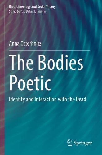The Bodies Poetic: Identity and Interaction with the Dead.
