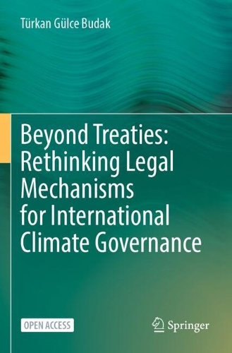 Beyond Treaties: Rethinking Legal Mechanisms for International Climate Governance.