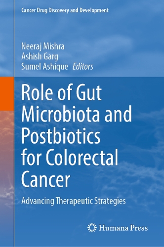 Role of Gut Microbiota and Postbiotics for Colorectal Cancer: Advancing Therapeutic Strategies.