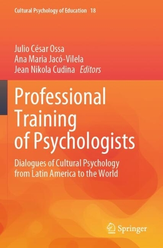 Professional Training of Psychologists: Dialogues of Cultural Psychology from Latin America to the World.
