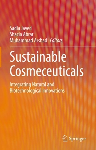 Sustainable Cosmeceuticals: Integrating Natural and Biotechnological Innovations.