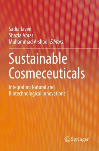 Sustainable Cosmeceuticals: Integrating Natural and Biotechnological Innovations.