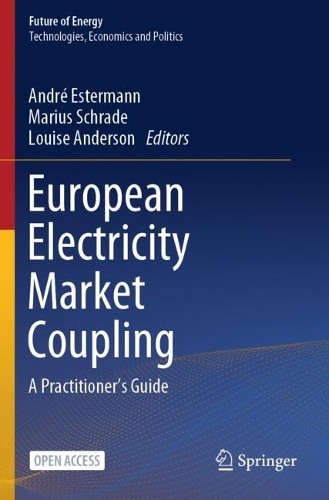 European Electricity Market Coupling: A Practitioner's Guide.