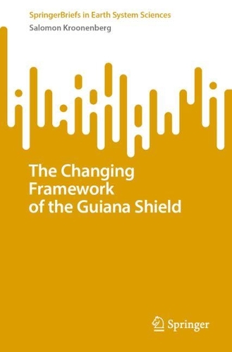 The Changing Framework of the Guiana Shield.