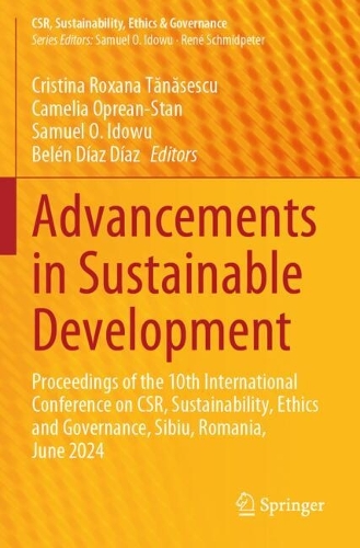 Advancements in Sustainable Development: Proceedings of the 10th International Conference on CSR, Sustainability, Ethics and Governance, Sibiu, Romania, June 2024.