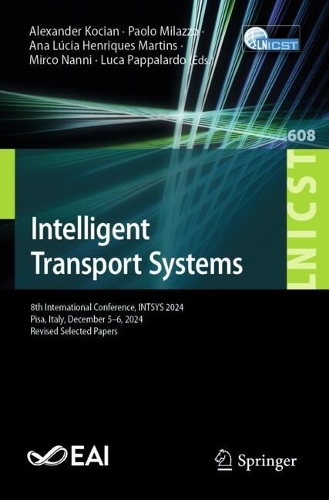 Intelligent Transport Systems: 8th International Conference, INTSYS 2024, Pisa, Italy, December 5-6, 2024, Revised Selected Papers.