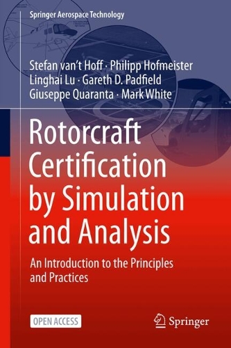 Rotorcraft Certification by Simulation and Analysis: An Introduction to the Principles and Practices.