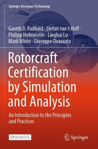 Rotorcraft Certification by Simulation and Analysis: An Introduction to the Principles and Practices.
