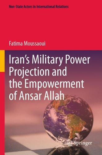 Iran's Military Power Projection and the Empowerment of Ansar Allah.