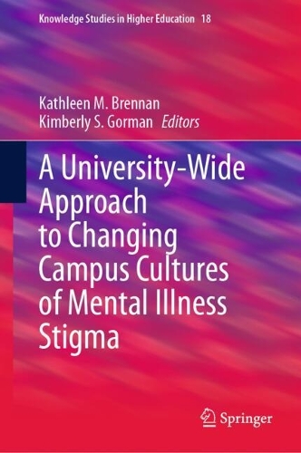A University-Wide Approach to Changing Campus Cultures of Mental Illness Stigma.