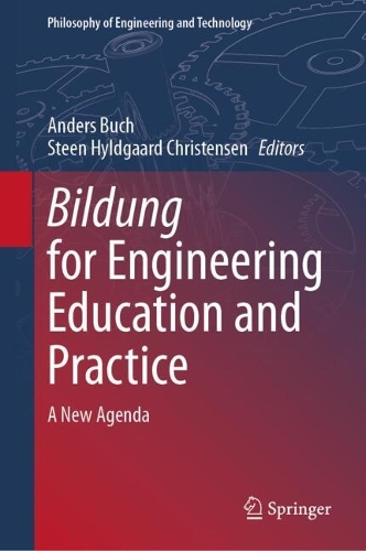 Bildung for Engineering Education and Practice: A New Agenda.