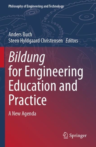 Bildung for Engineering Education and Practice: A New Agenda.