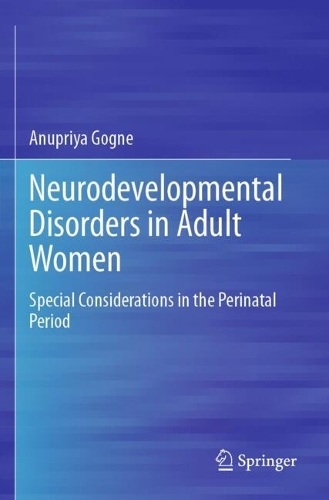 Neurodevelopmental Disorders in Adult Women: Special Considerations in the Perinatal Period.